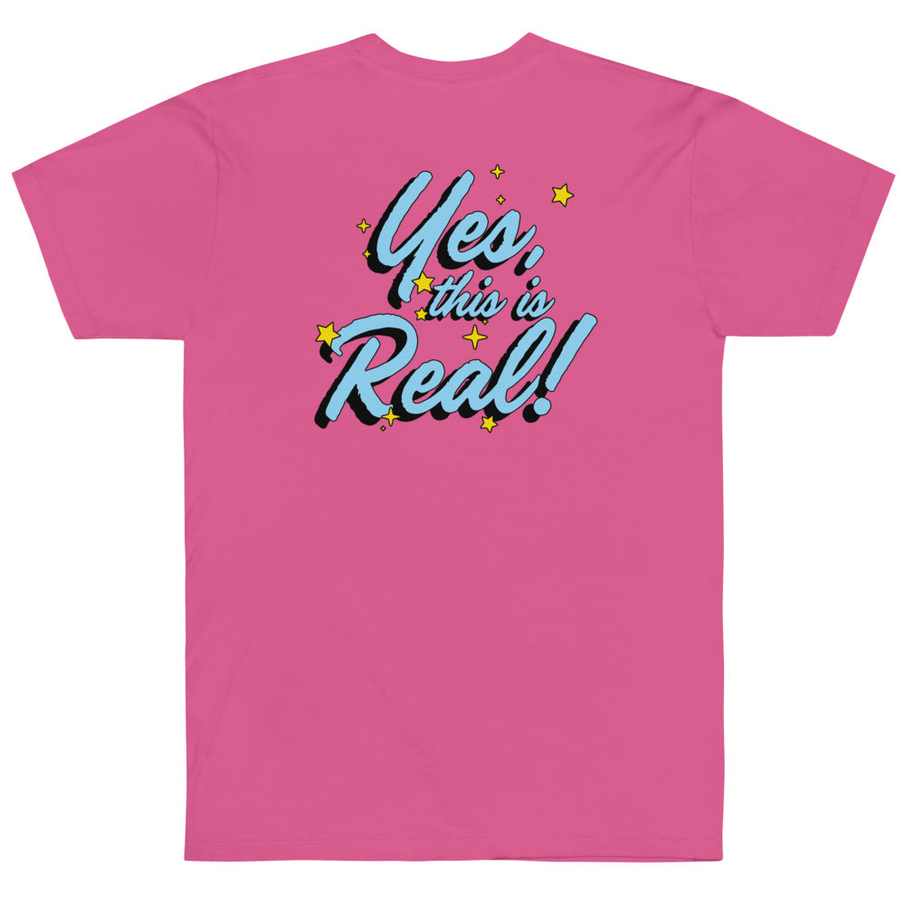Yes, This Is Real T-Shirt